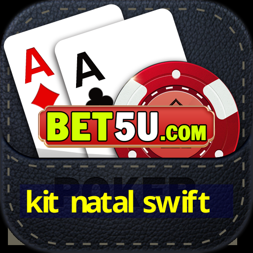 kit natal swift